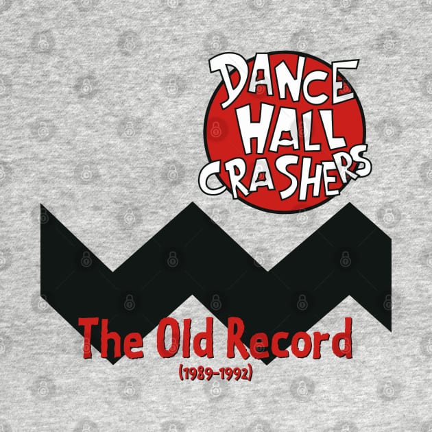 Dance Hall Crashers The Old Records by licerre